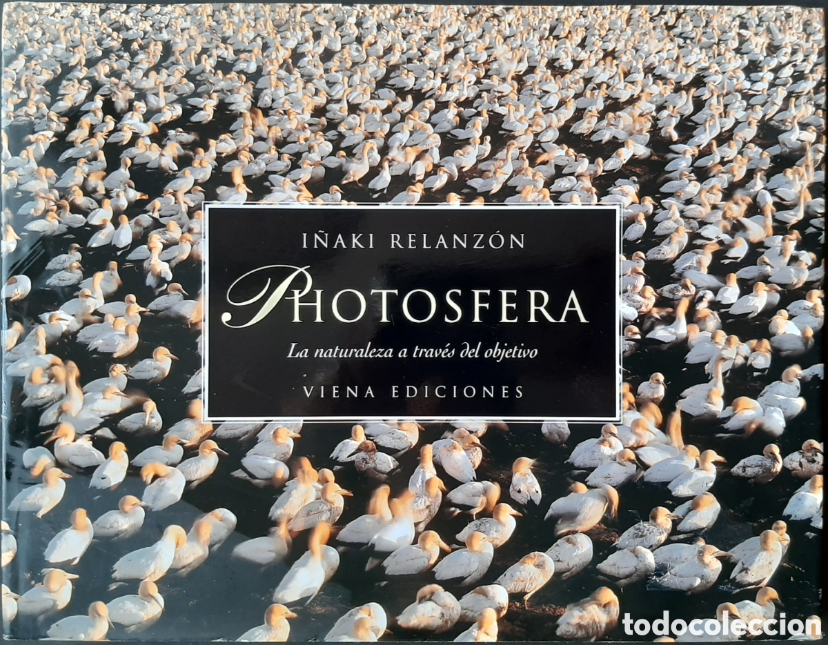 Gebrauchte B&uuml;cher: Photosfera.La naturaleza a trav&eacute;s del objetivo.I&ntilde;aki Relanz&oacute;n.Viena Ediciones.1&ordf;edici&oacute;n.2001.