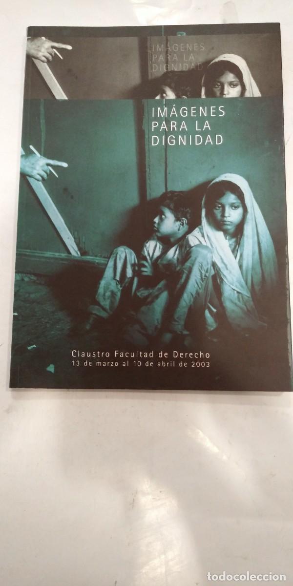 Libri di seconda mano: Im&aacute;genes para la dignidad Claustro Facultad de Derecho