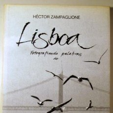 Libros de segunda mano: ZAMPAGLIONE, H.- CARDOSO PIRES - PESSOA - SARAMAGO - LISBOA FOTOGRAFIANDO PALABRAS DE - BARCELONA 20