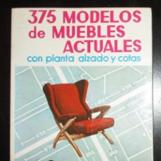 Libros de segunda mano: 375 MODELOS DE MUEBLES ACTUALES. CON PLANTA, ALZADO Y COTAS. EDITORIAL LEDA. BARCELONA, 1982.