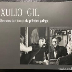 Libros de segunda mano: CATÁLOGO EXPOSICIÓN XULIO GIL. RETRATOS DUN TEMPO DA PLÁSTICA GALEGA