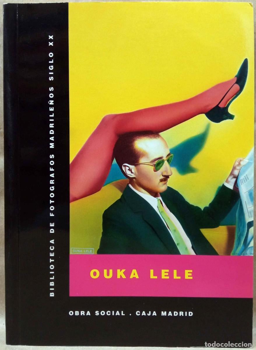 Libri di seconda mano: BIBLIOTECA DE FOT&Oacute;GRAFOS MADRILE&Ntilde;OS SIGLO XX: OUKA LELE. CAJA MADRID, 1998.
