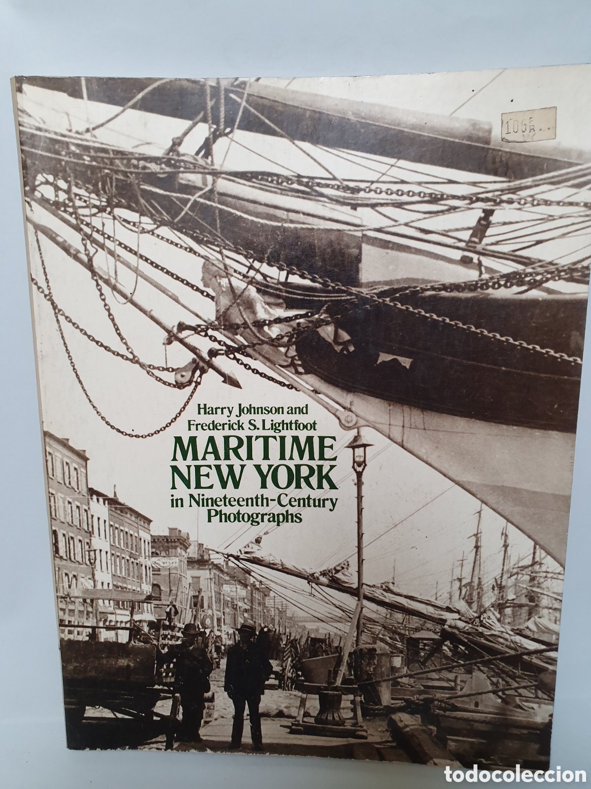 Gebrauchte B&uuml;cher: MARITIME NEW YORK IN NINETEENTH-CENTURY PHOTOGRAPHS. HARRY JOHNSON AND FREDERICK S. LIGHTFOOT. 1980.