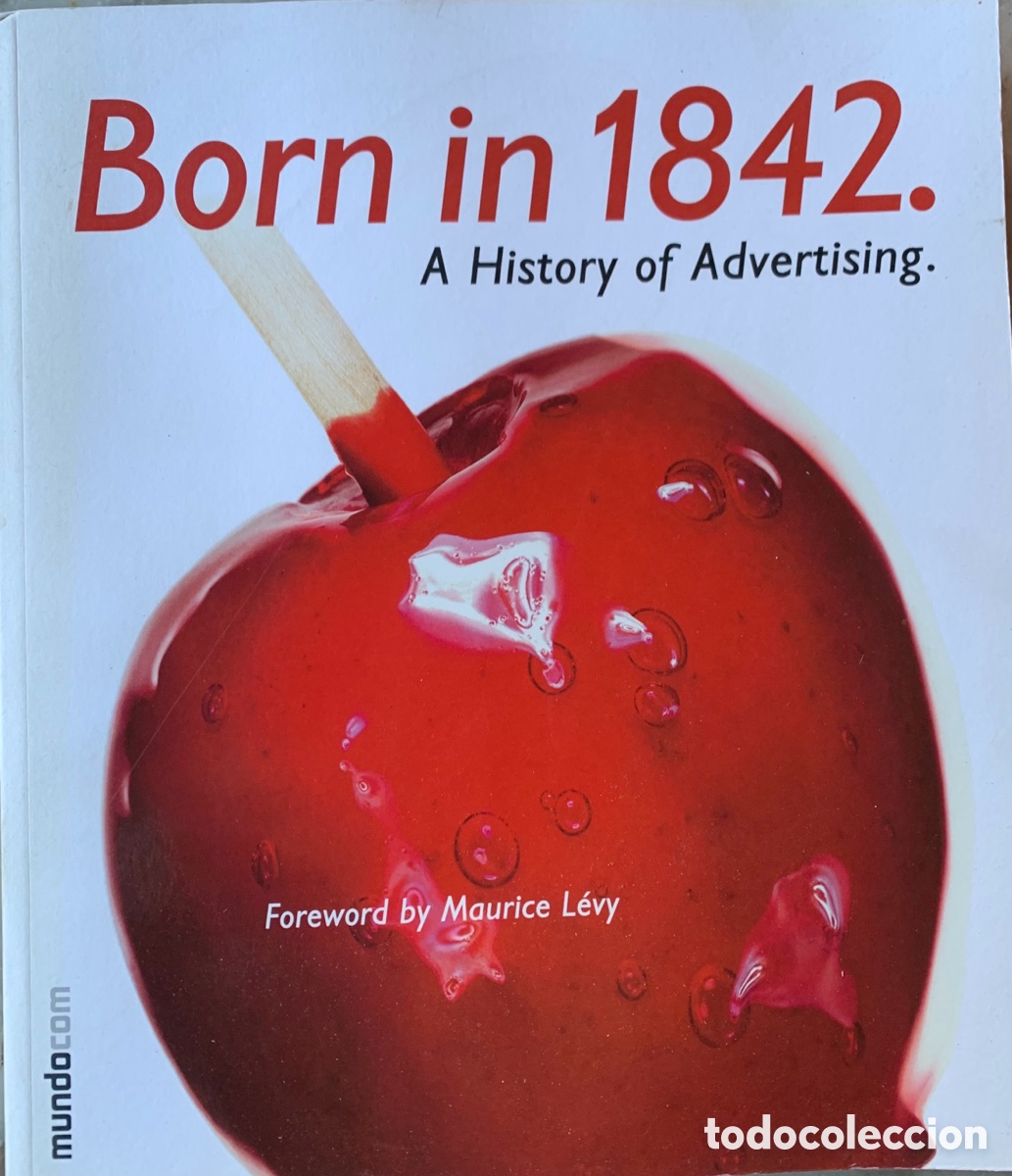 Libri di seconda mano: BORN IN 1842. A HISTORY OF ADVERTISING