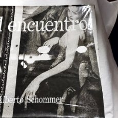 Libros de segunda mano: EL ENCUENTRO.ALBERTO SCHOMMER.EDICIONES NOBEL.AYUNTAMIENTO DE OVIEDO 1996 EDICION NUMERADA CON EL N