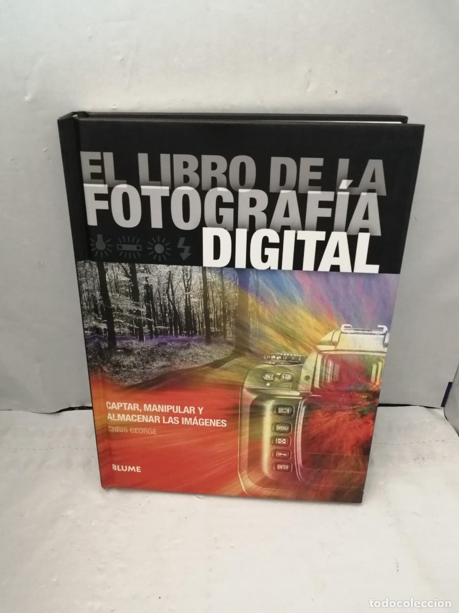 Libri di seconda mano: El Libro de la Fotograf&iacute;a Digital: Captar, Manipular y Almacenar las Im&aacute;genes (Primera edici&oacute;n)