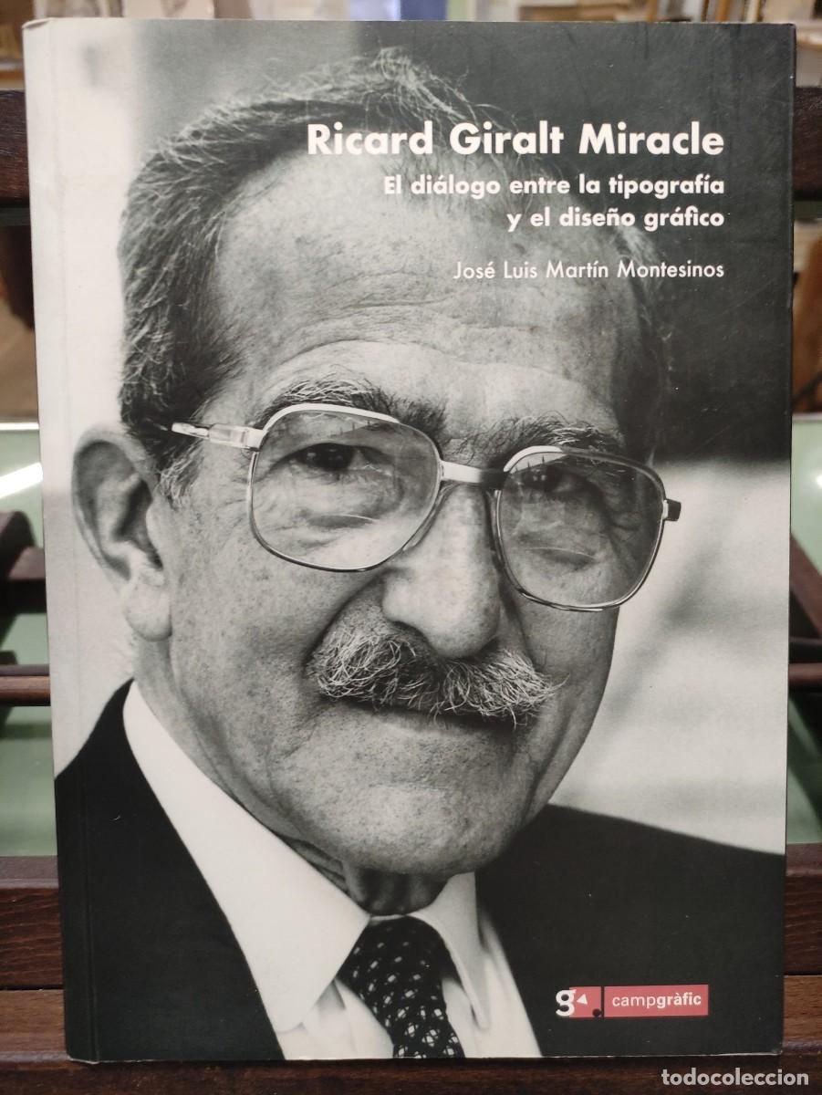 Libri di seconda mano: RICARD GIRALT MIRACLE - EL DIALOGO ENTRE LA TIPOGRAFIA Y EL DISE&Ntilde;O GRAFICO - MARTIN MONTESINOS