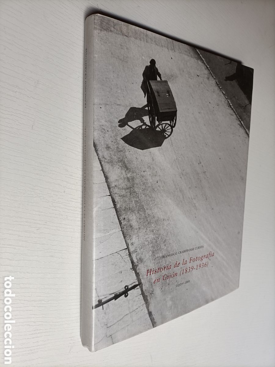 Libros de segunda mano: Historia de la fotograf&iacute;a en Gij&oacute;n 1839-1936 Francisco Grabifosse. , Temas asturianos