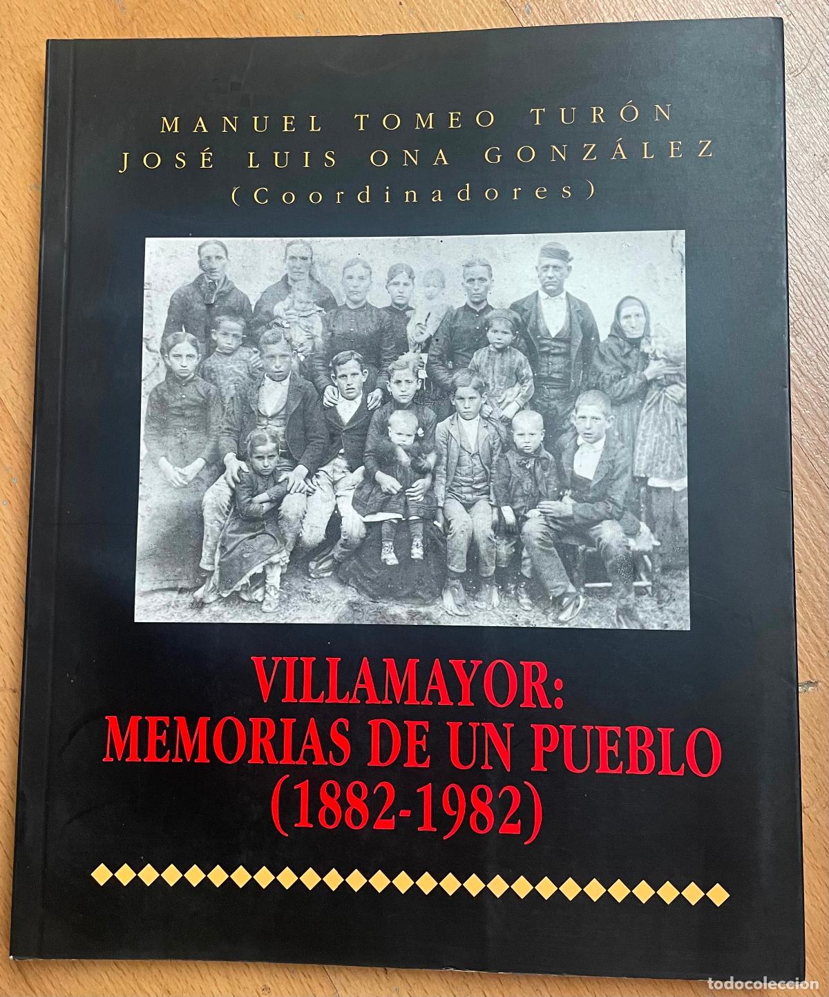 Libri di seconda mano: VILLAMAYOR MEMORIAS DE UN PUEBLO, 1882-1982, Manuel Tomeo Turon, Jose Ona Gonzalez