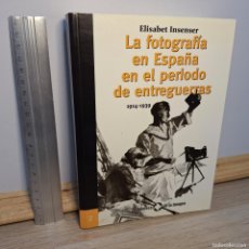 Libros de segunda mano: ⚜️ ✅✅✅✅✅ FOTOGRAFÍA EN ESPAÑA EN PERIODO DE ENTREGUERRAS. INSENSER. CCG, 2000. 256 PP. 360 G