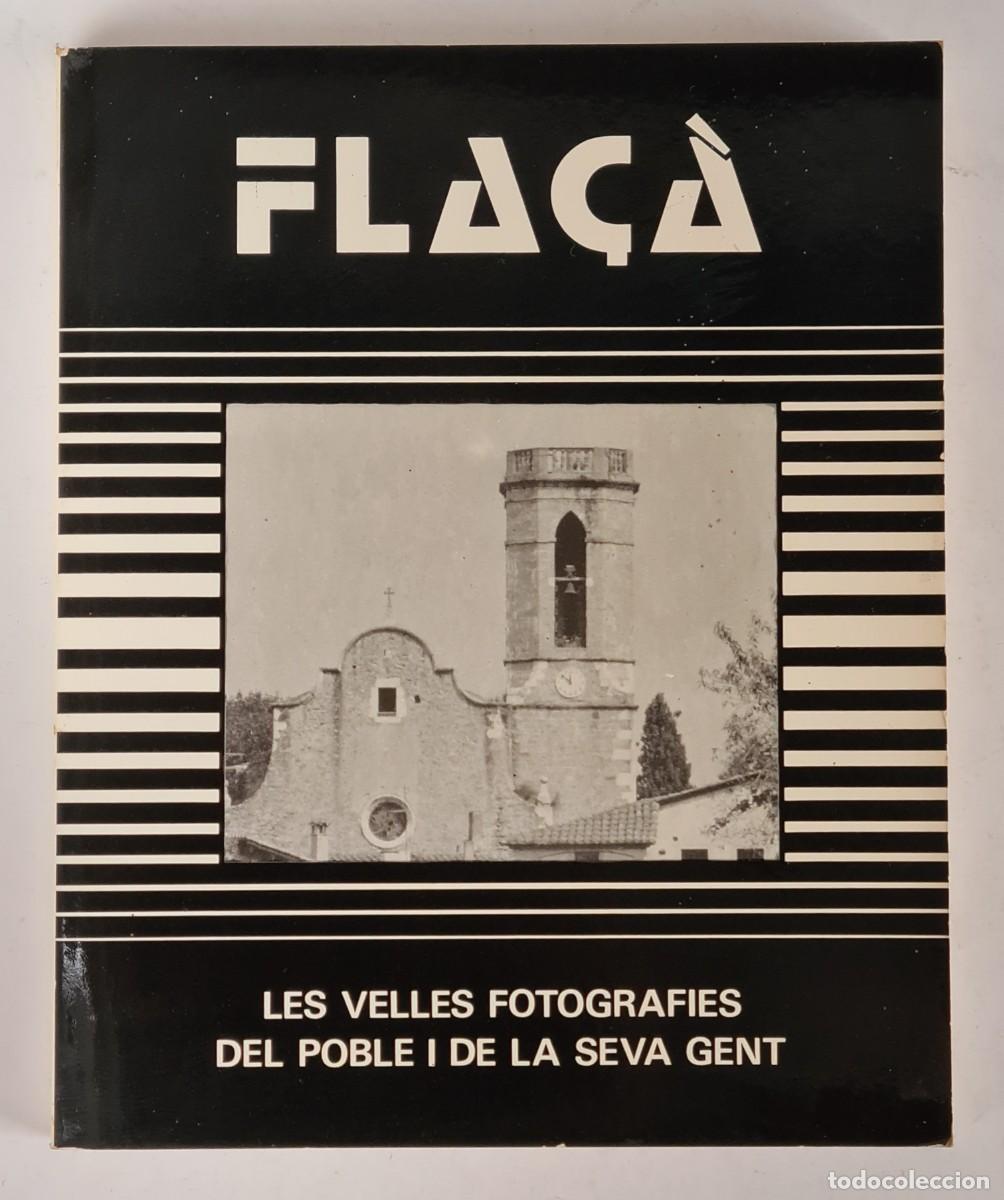 Gebrauchte B&uuml;cher: Fla&ccedil;&agrave; Les Velles Fotografies del Poble i la seva Gent - Masia Mol&iacute; Girona