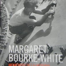 Libros de segunda mano: MARGARET BOURKE-WHITE. MOMENTOS DE LA HISTORIA - BOURKE-WHITE, MARGARET