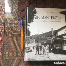 Libros de segunda mano: FELIPE MANTEROLA. JOSU BILBAO FULLAONDO. FOTÓGRAFO EN UNA SOCIEDAD RURAL. COMO NUEVO