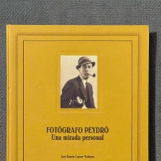 Libros de segunda mano: FOTÓGRAFO PEYDRÓ. UNA MIRADA PERSONAL. CANCER MATINERO, JOSÉ RAMÓN. 2004