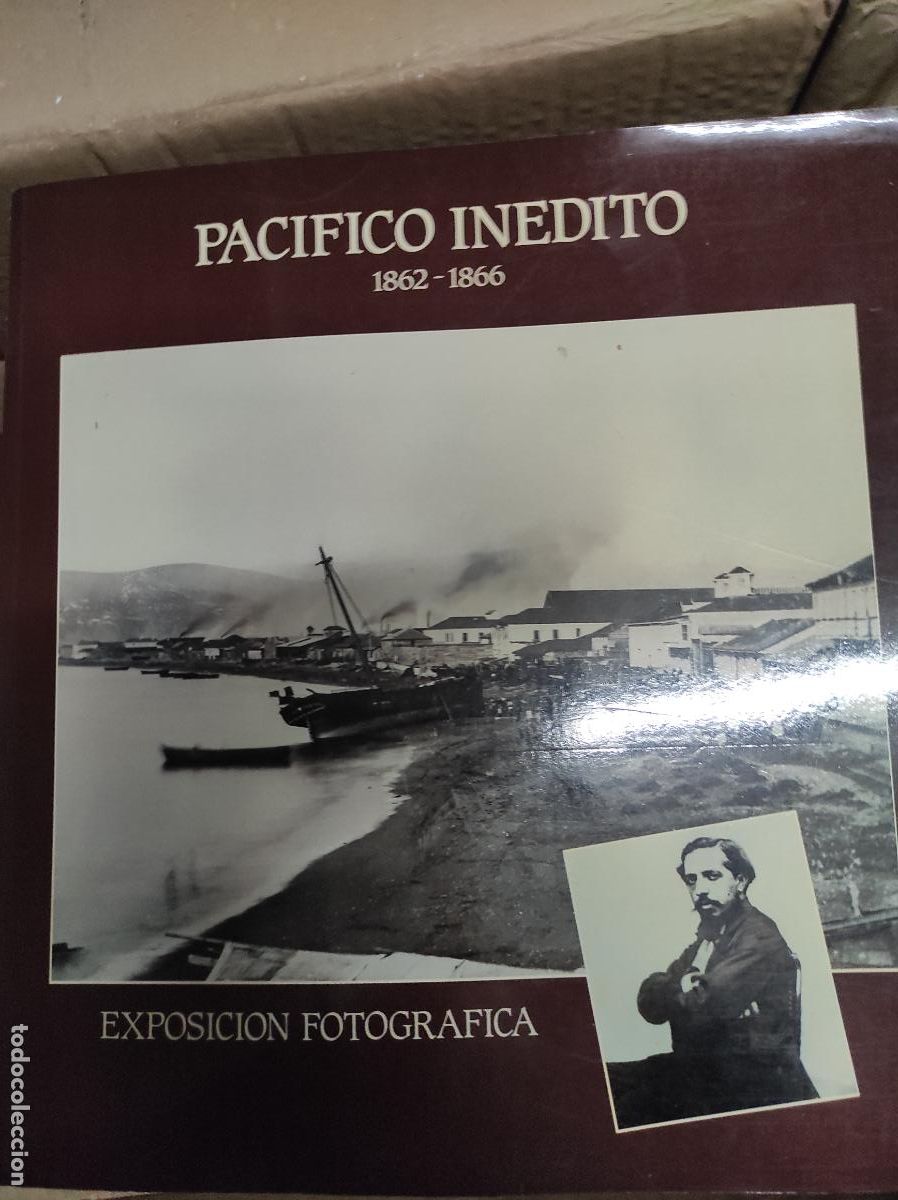 Libri di seconda mano: PAC&Iacute;FICO IN&Eacute;DITO 1862-1866. Exposici&oacute;n fotogr&aacute;fica. Cat&aacute;logo exposici&oacute;n
