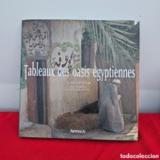Libros de segunda mano: LIBRO FOTOGRAFIA TABLEAUX DES OASIS EGIPTIENNES,FOTOGRAFIAS CHRISTIAN SAPPA,199 PAGINAS