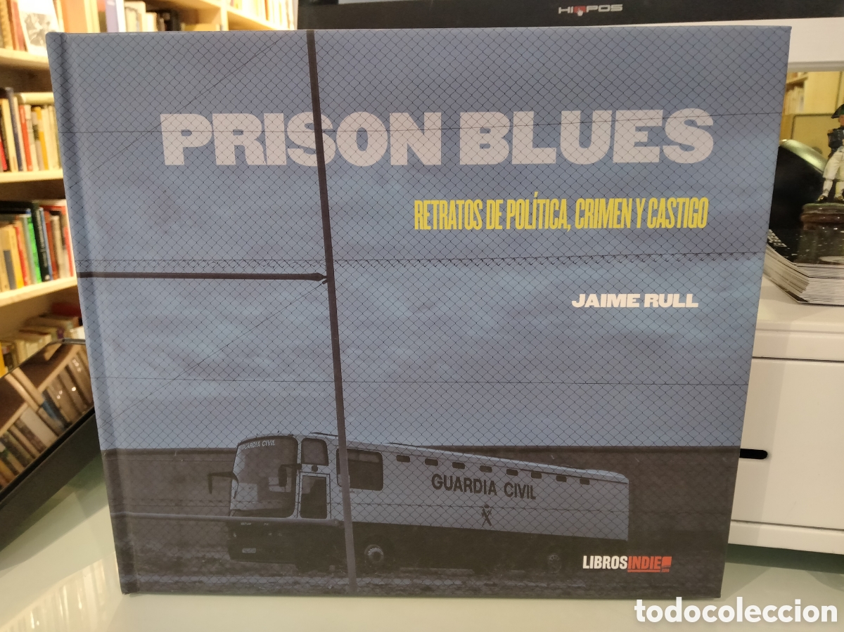 Gebrauchte B&uuml;cher: Prison Blues. Retratos de pol&iacute;tica, crimen y castigo - Jaime Rull