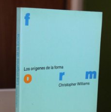 Libros de segunda mano: CHRISTOPHER WILLIAMS - LOS ORÍGENES DE LA FORMA - GG GUSTAVO GILI