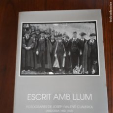 Libros de segunda mano: ESCRIT AMB LLUM. FOTOGRAFIES DE JOSEP I VALENTÍ CLAVEROL (ANDORRA 1902-1967).
