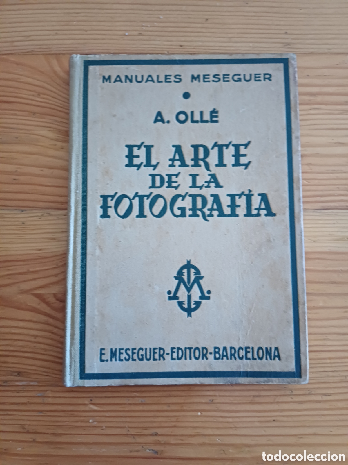 Gebrauchte B&uuml;cher: El arte de la fotografia Antonio Oll&eacute; Pinell Manuales Meseguer - Arte fotografico foto camara imagen