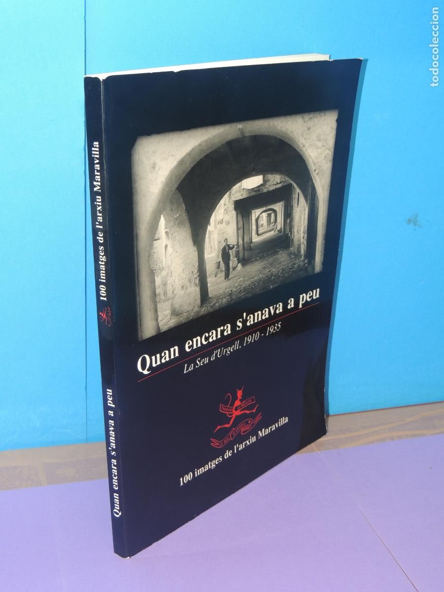 Gebrauchte B&uuml;cher: QUAN ENCARA S'ANAVA A PEU. LA SEU D'URGELL,1910-1935. 100 IMATGES DE L'ARXIU MARAVILLA