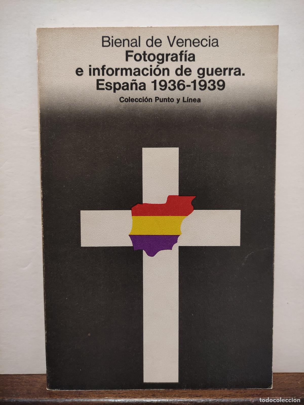 Gebrauchte B&uuml;cher: FOTOGRAFIA E INFORMACION DE GUERRA ESPA&Ntilde;A 1936-1939 - Bienal de Venecia