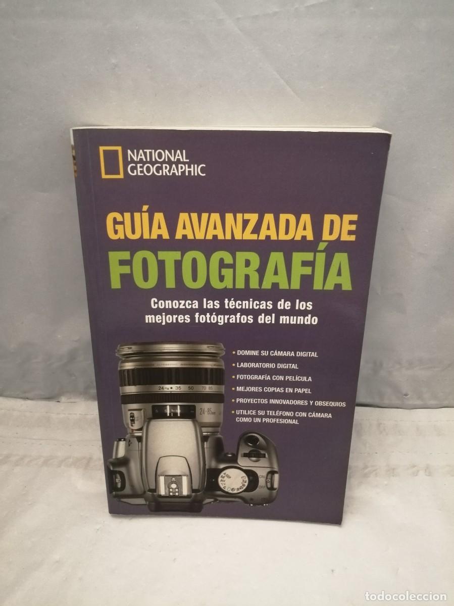 Gebrauchte B&uuml;cher: La gu&iacute;a avanzada de fotograf&iacute;a. Conozca las t&eacute;cnicas de los mejores fot&oacute;grafos del mundo
