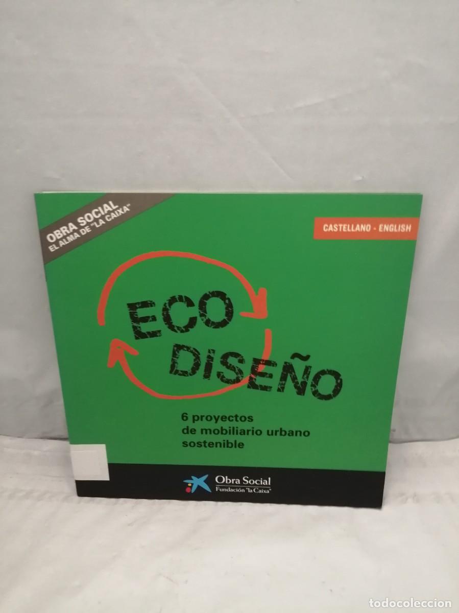 Gebrauchte B&uuml;cher: Ecodise&ntilde;o, 6 proyectos de mobiliario urbano sostenible (Cat&aacute;logo exposici&oacute;n)