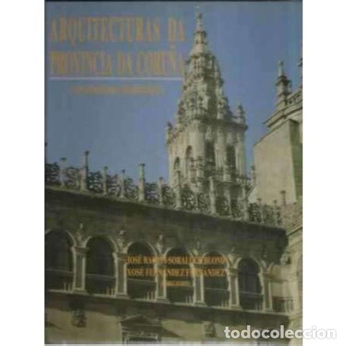 Libri di seconda mano: XI Arquitecturas Da Provincia Da Coru&ntilde;a Santiago de Compostela. Vol XI - Varios - Diputaci&oacute;n Provinc