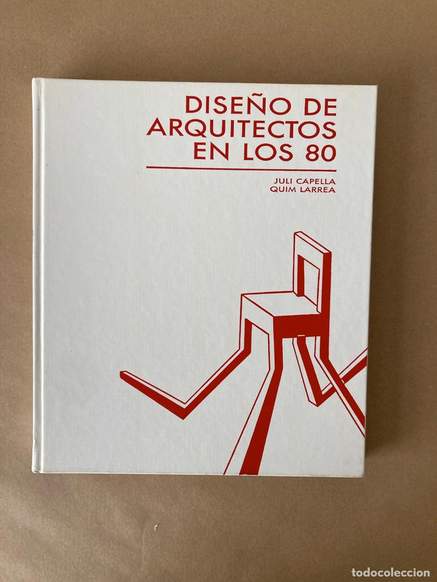 Gebrauchte B&uuml;cher: LIBRO DISE&Ntilde;O DE ARQUITECTOS EN LOS 80 - JULI CAPELLA QUIM LARREA - GUSTAVO GILI