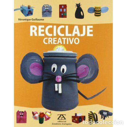 Libri di seconda mano: RECICLAJE CREATIVO - GUILLAUME, V&Uacute;RONIQUE - Sin Especificar