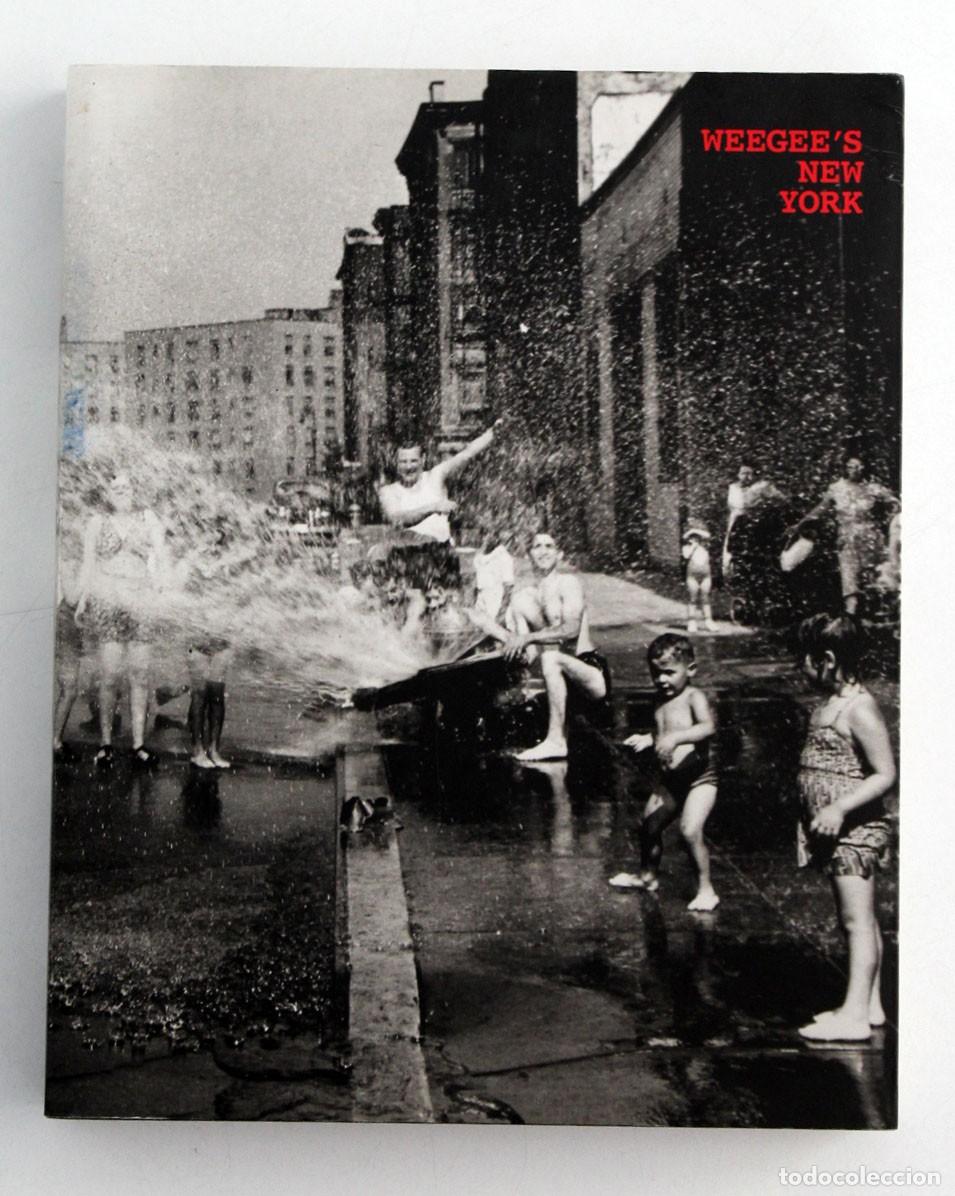 Libri di seconda mano: Weegee's New York. Cat&aacute;logo exposici&oacute;n Fotograf&iacute;a. Colecci&oacute;n Michele & Michel Auer. Weegee