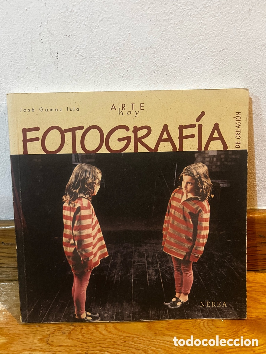 Second hand books: Arte hoy Fotograf&iacute;a de creaci&oacute;n Jos&eacute; G&oacute;mez Isla