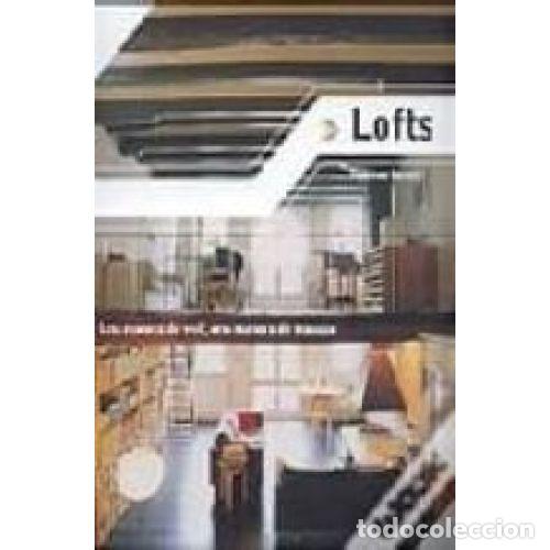 Libri di seconda mano: LOFTS: UNA MANERA de VIVIR, UNA MANERA de TRABAJAR - FRANCISCO ASENSIO - Sin Especificar