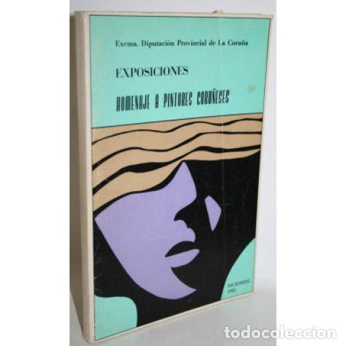 Libri di seconda mano: Exposiciones: Homenaje a Pintores Coru&ntilde;eses - Sin Especificar - Diputaci&oacute;n de la Coru&ntilde;a