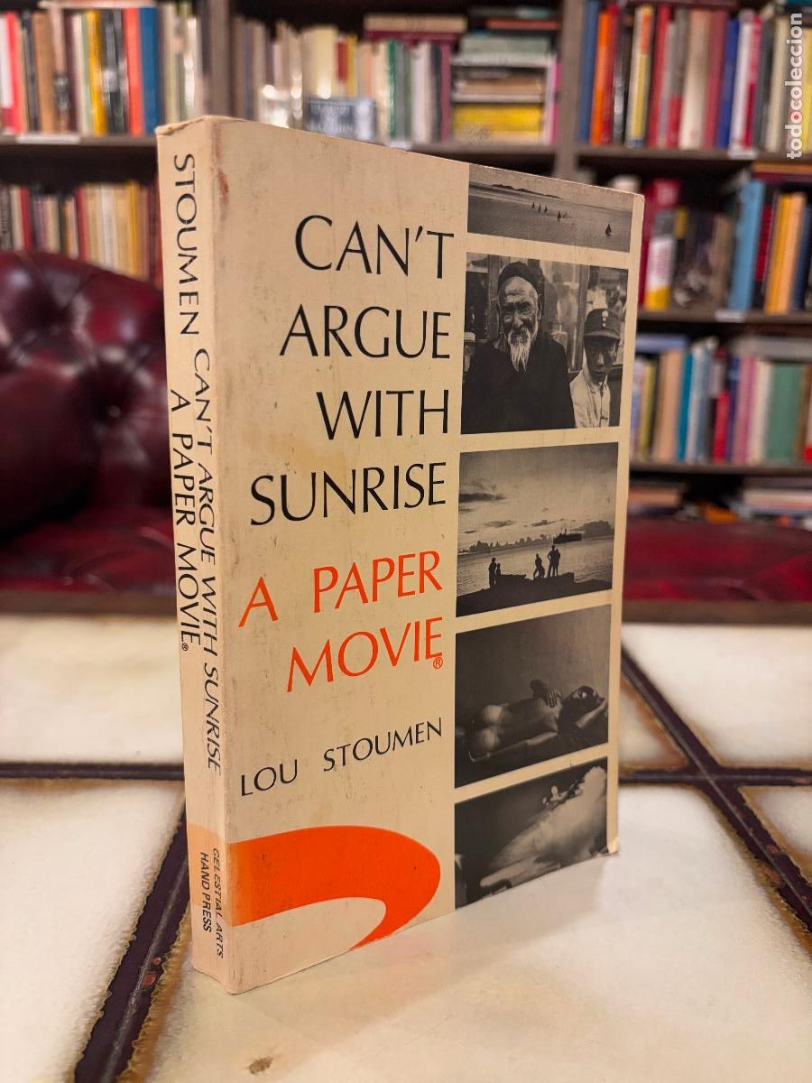 Second hand books: Can't Argue With Sunrise. A Paper Movie. Lou Stoumen. California, 1975