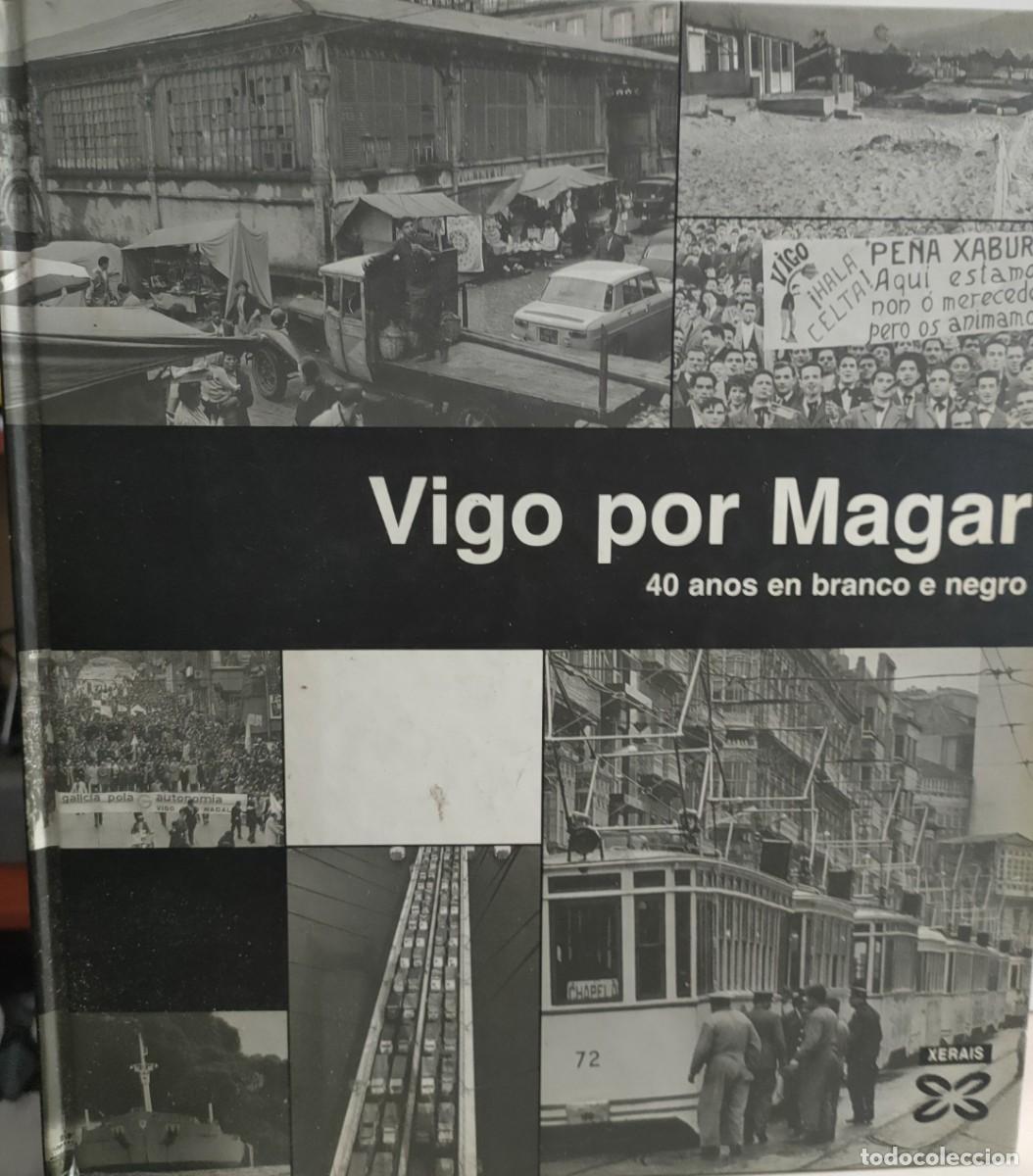 Libros de segunda mano: Vigo por Magar. Editorial Xerais de Galicia 1^ edici&oacute;n 2002. Tapa dura..