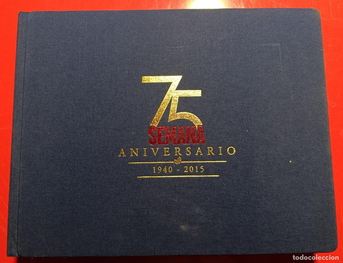 Libri di seconda mano: LIBRO ESPECIAL SOBRE EL 75 ANIVERSARIO DE LA REVISTA &ldquo;SEMANA&rdquo; 1940-2015