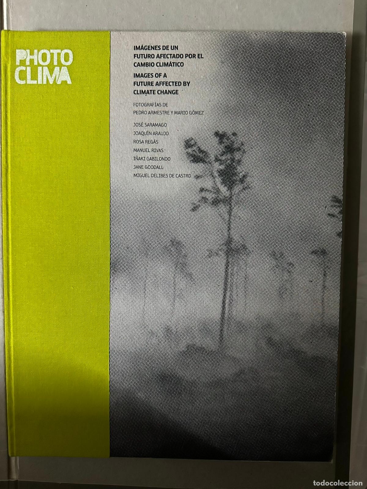 Libri di seconda mano: Photoclima. Im&aacute;genes de un futuro afectado por el cambio clim&aacute;tico - Armestre, Pedro dedicado