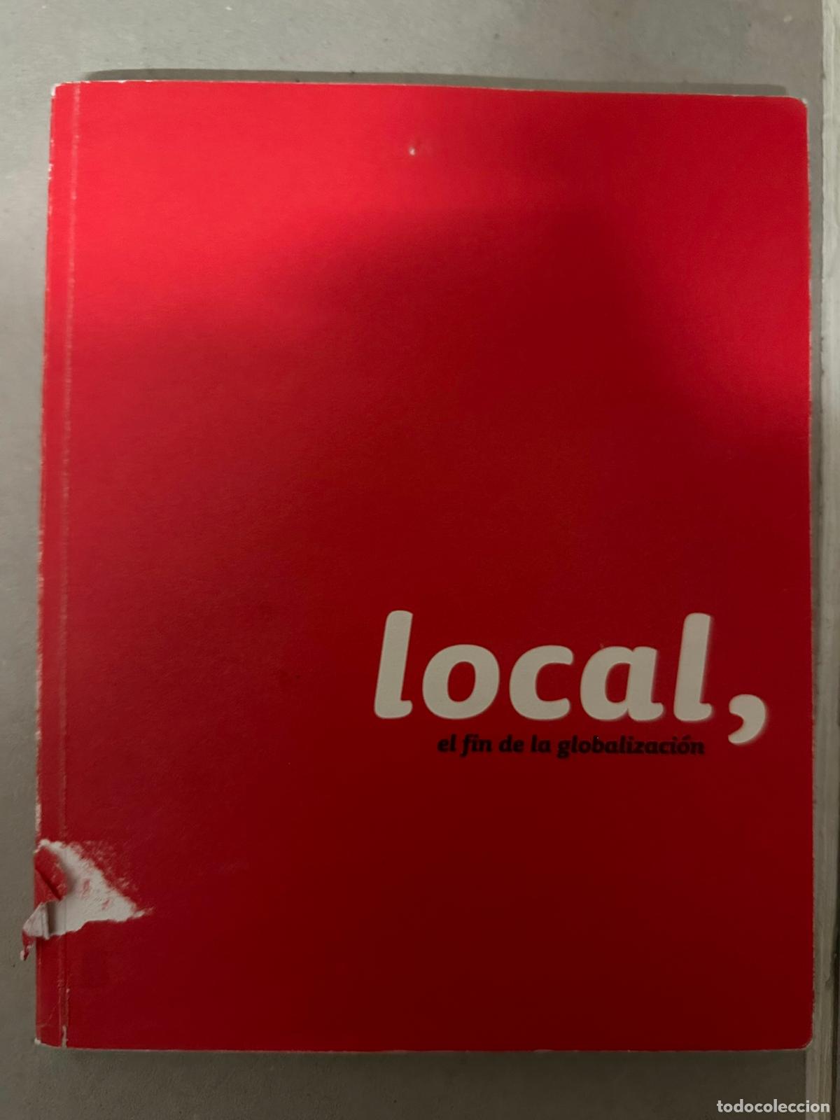Libri di seconda mano: VV.AA.: Local. El fin de la globalizaci&oacute;n (Comunidad de Madrid. 2007)