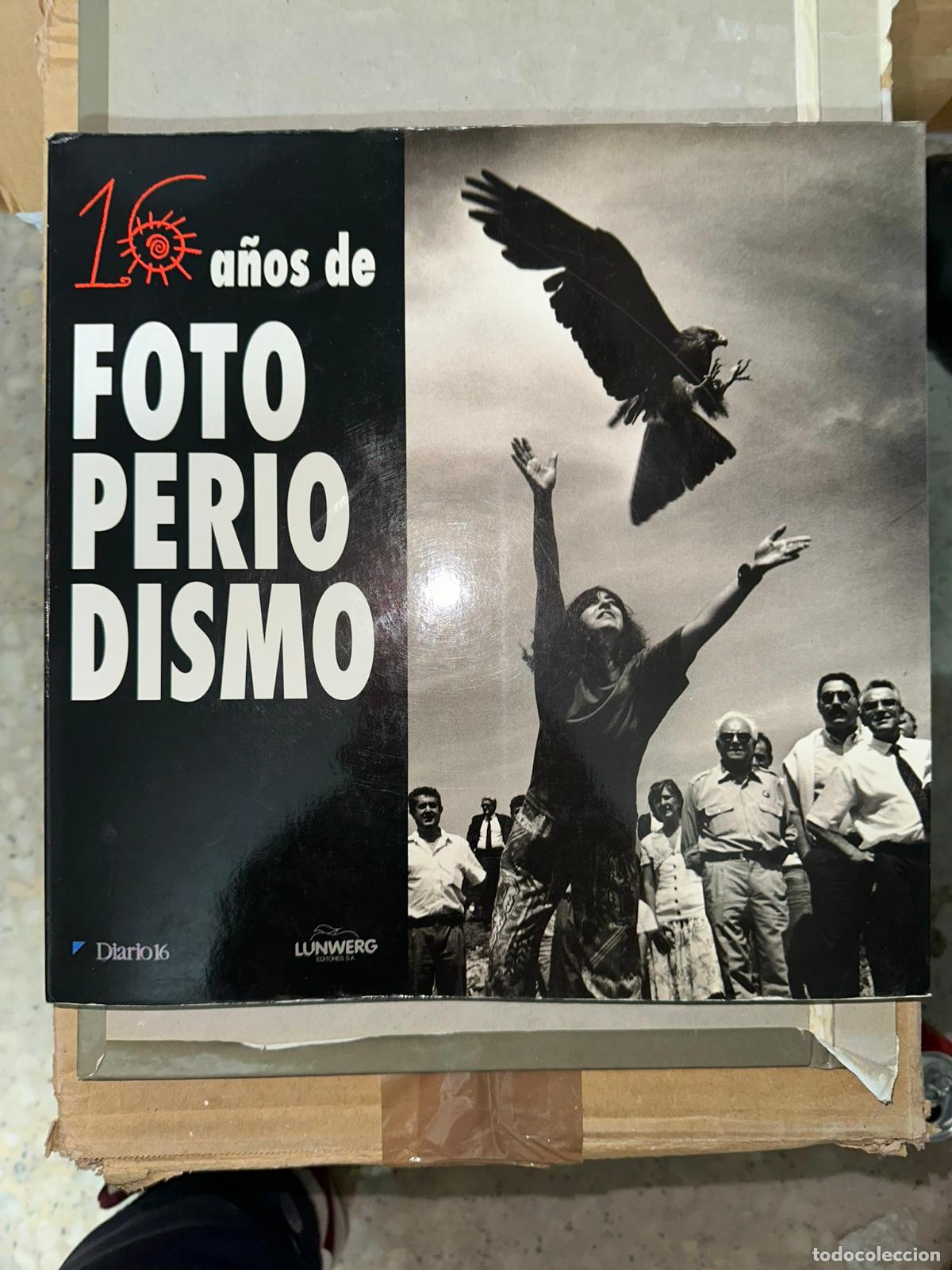Libri di seconda mano: 16 a&ntilde;os de fotoperiodismo - Guti&eacute;rrez, Jos&eacute; Luis / Gl&uuml;ckmann, Daniel