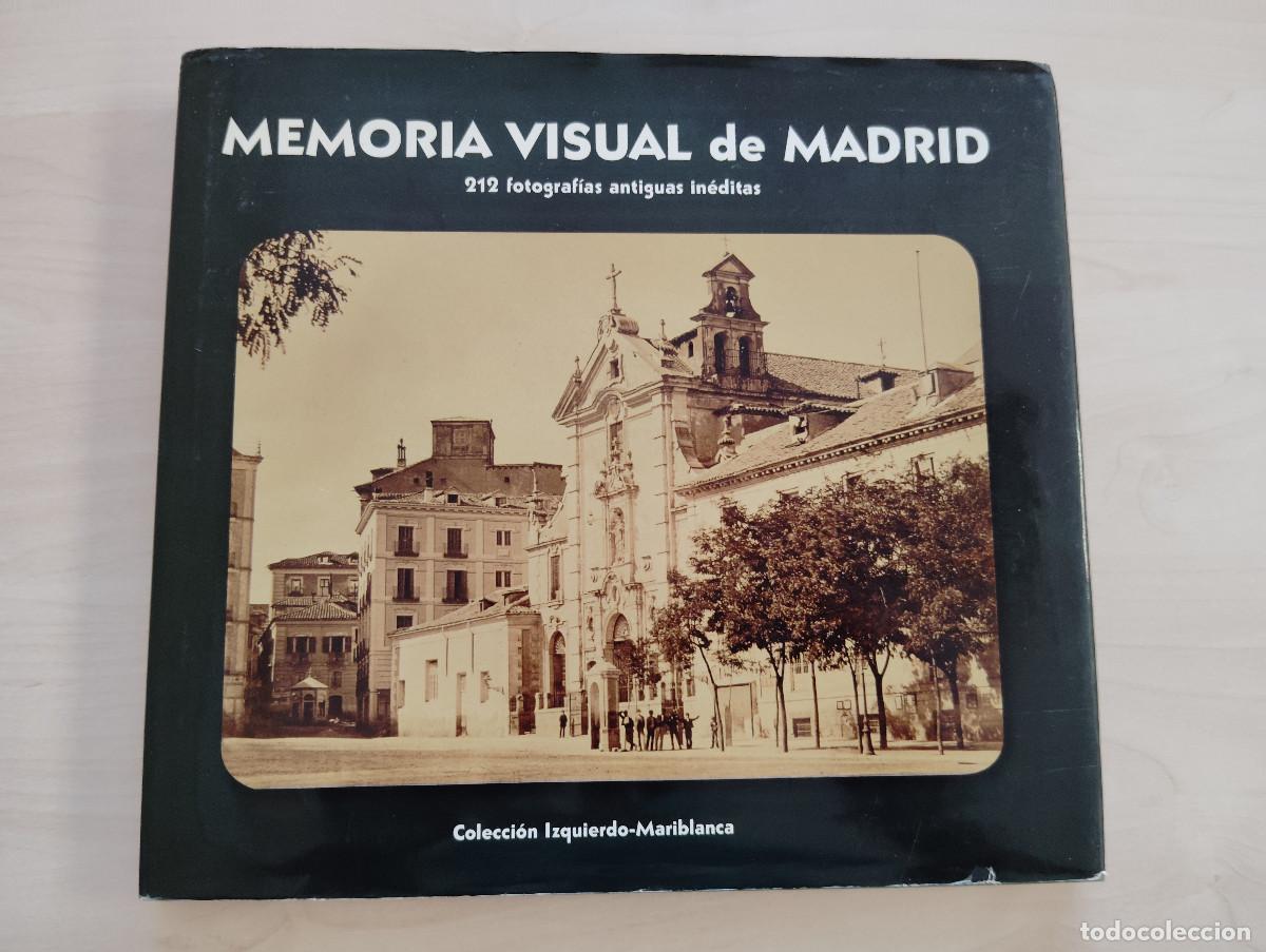 Second hand books: MEMORIA VISUAL DE MADRID, 212 FOTOGRAF&Iacute;AS IN&Eacute;DITAS, COLECCI&Oacute;N IZQUIERDO-MARIBLANCA, Env&iacute;o gratis