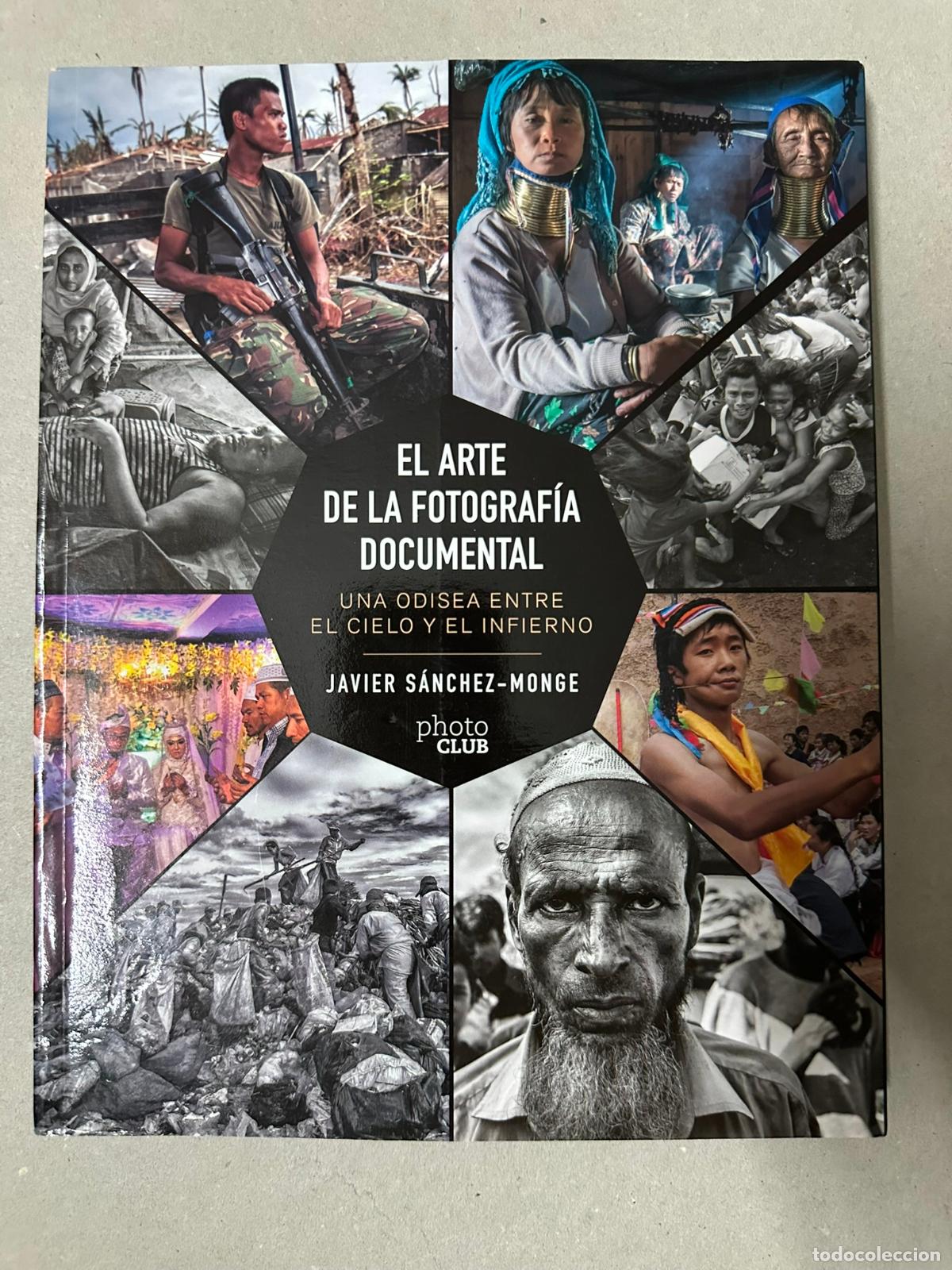 Libri di seconda mano: EL ARTE DE LA FOTOGRAFIA DOCUMENTAL - SANCHEZ-MONGE ESCARDO, JAVIER