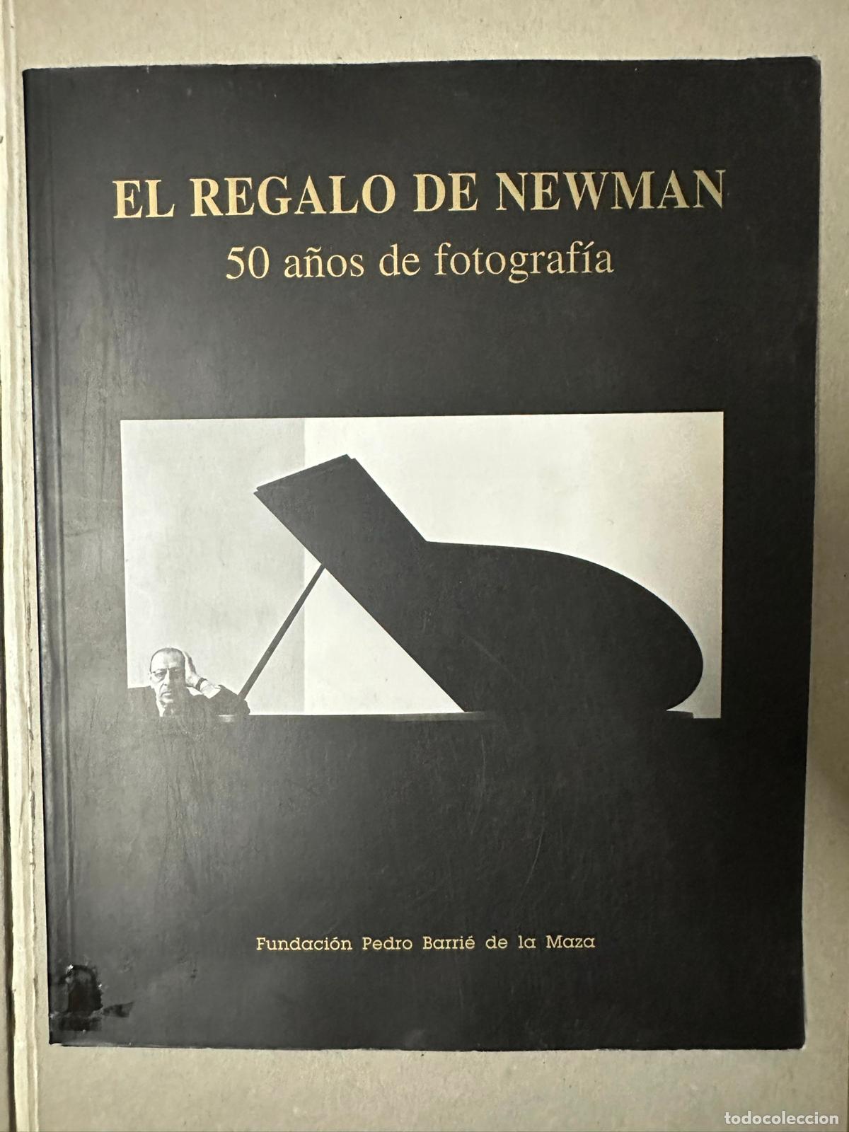 Libri di seconda mano: EL REGALO DE NEWMAN, 50 A&Ntilde;OS DE FOTOGRAFIA , FUNDACION PEDRO BARRIE DE LA MAZA CATALOGO FOTOGRAFIA