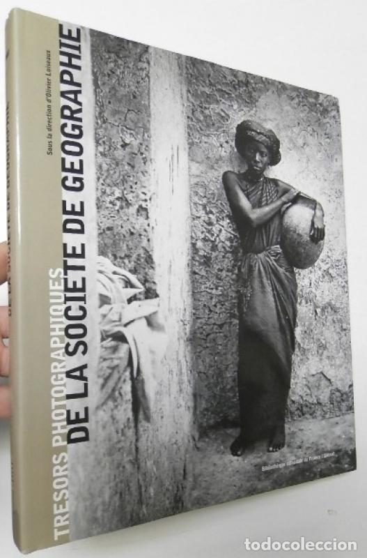 Libri di seconda mano: Tr&eacute;sors photographiques de la soci&eacute;t&eacute; de g&eacute;ographie -