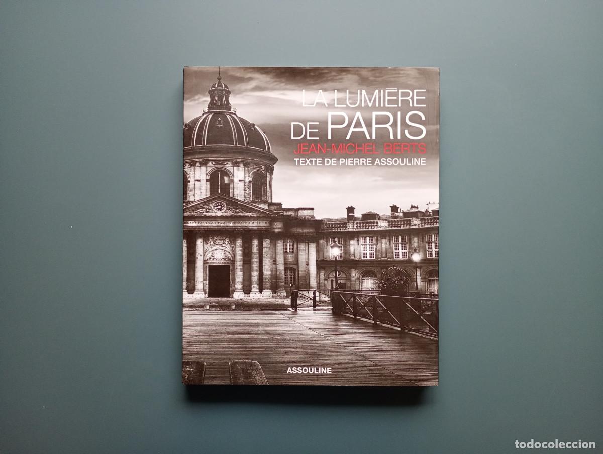 Libri di seconda mano: La lumi&egrave;re de Paris: Photographs - Assouline, Pierre ; Berts, Jean-Michel