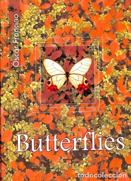 Libri di seconda mano: BUTTERFLIES - FRANCINO MARCOS, OSCAR - EDITORES VARIOS - 2005