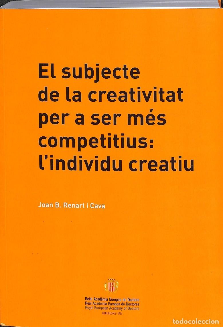 Libri di seconda mano: EL SUBJECTE DE LA CREATIVITAT PER A SER M&Eacute;S COMPETITIUS: L'INDIVIDU CREATIU - RENART I CAVA, JOAN B