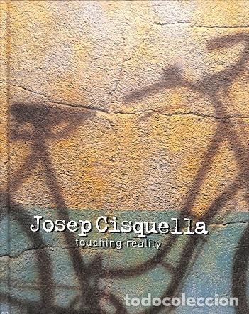 Gebrauchte B&uuml;cher: JOSEP CISQUELLA - TOUCHING REALITY (CASTELLANO, CATAL&Aacute;N, INGL&Eacute;S) - F&Aacute;BREGAS, FORNIES, TRAPIELLO... -