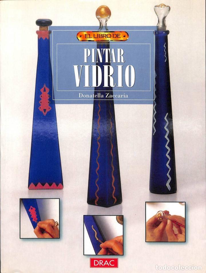 Libri di seconda mano: EL LIBRO DE PINTAR VIDRIO - DONATELLA ZACCARIA - DRAC - 2000